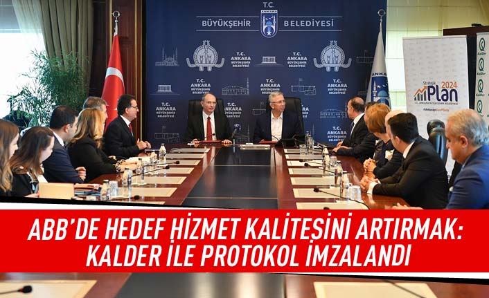 ABB'de hedef hizmet kalitesini arttırmak: KALDER ile protokol imzalandı