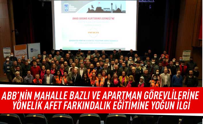 ABB'nin mahalle bazlı ve apartman görevlilerine yönelik afet farkındalık eğitimine yoğun ilgi