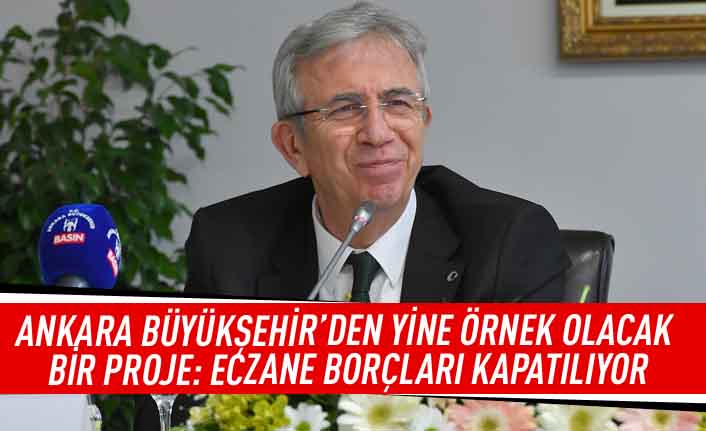 Ankara Büyükşehir'den yine örnek olacak bir proje: Eczane borçları kapatılıyor