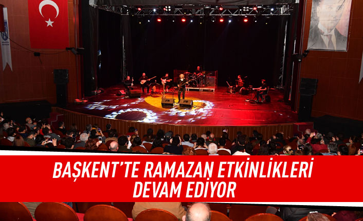 Başkent'te ramazan etkinlikleri devam ediyor