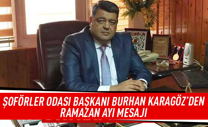 Burhan Karagöz'den Ramazan ayı mesajı