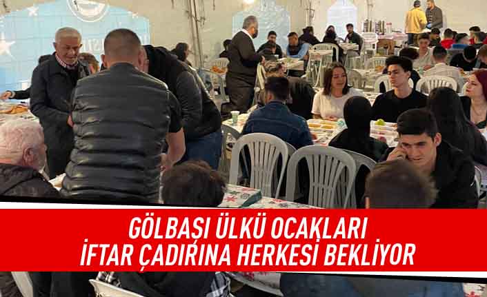 Gölbaşı Ülkü Ocakları, iftar çadırına herkesi bekliyor