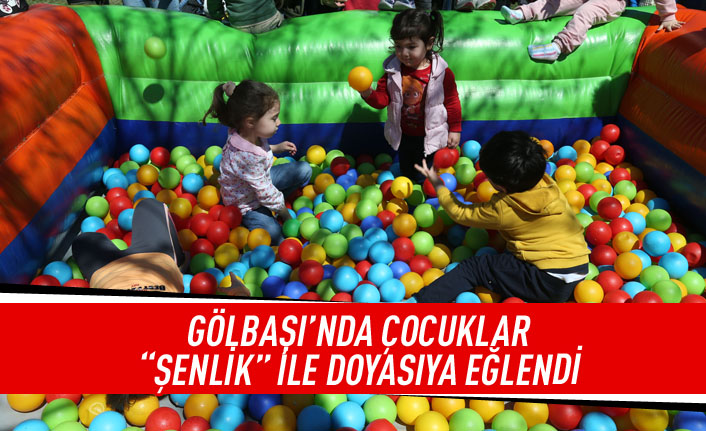 Gölbaşı’nda Çocuklar “Şenlik” ile doyasıya eğlendi