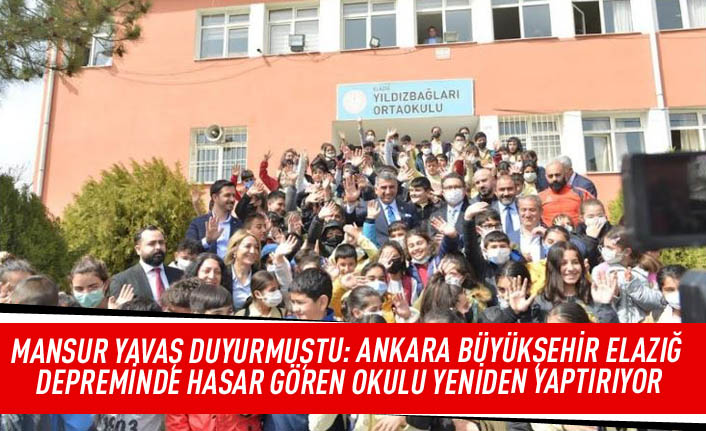 Mansur Yavaş duyurmuştu:Ankara Büyükşehir Elazığ depreminde hasar gören okulu yeniden yaptırıyor