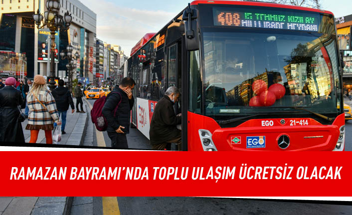 Ramazan Bayramı'nda toplu taşıma ücretsiz olacak