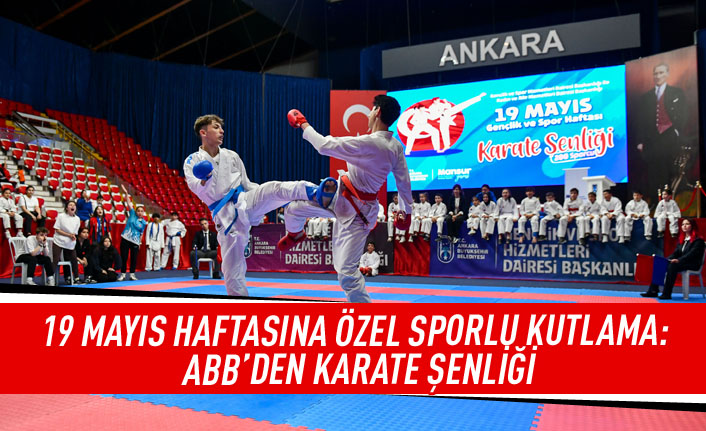19 Mayıs haftasına özel sporlu kutlama: ABB'den karate şenliği