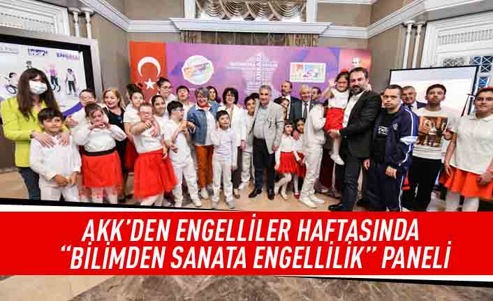 AKK'den Engelliler haftasında "Bilimden Sanata Engellilik" paneli