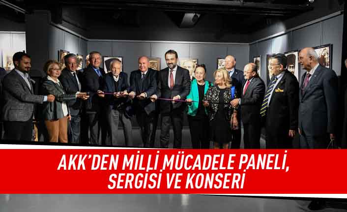 AKK'den milli mücadele paneli,sergisi ve konseri