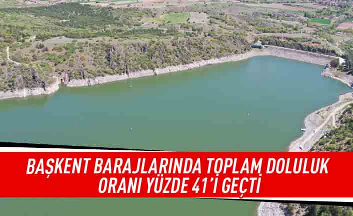 Başkent barajlarında toplam doluluk oranı yüzde 41'igeçti