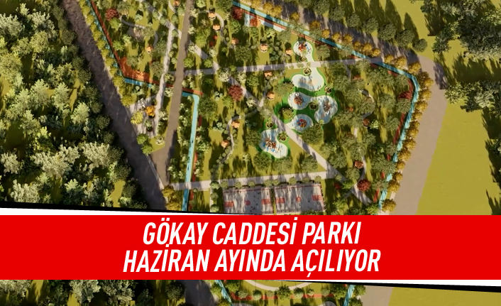 Gökay Caddesi Parkı açılıyor