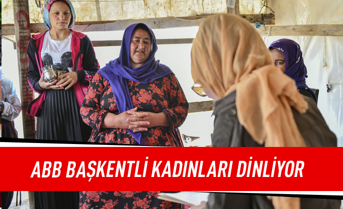 ABB Başkentli kadınları dinliyor