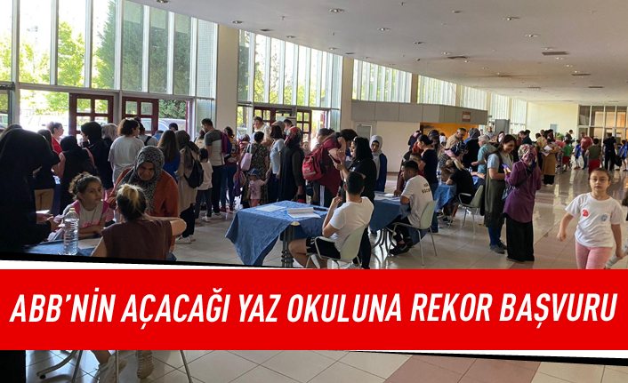 ABB'nin açacağı yaz okuluna rekor başvuru