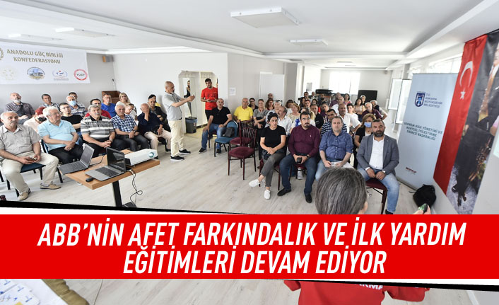 ABB'nin afet farkındalık ve ilk yardım eğitimleri devam ediyor