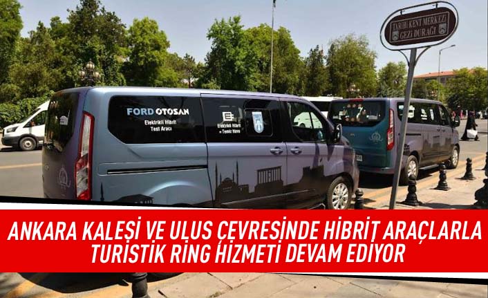 Ankara Kalesi ve Ulus çevresinde hibrit araçlarla turistik ring hizmeti devam ediyor