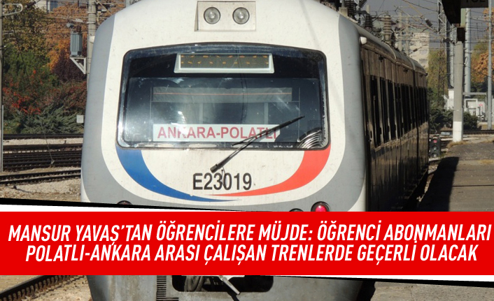 Mansur Yavaş'tan öğrencilere müjde: Öğrenci Abonmanları Polatlı-Ankara arası çalışan trenlerde geçerli olacak