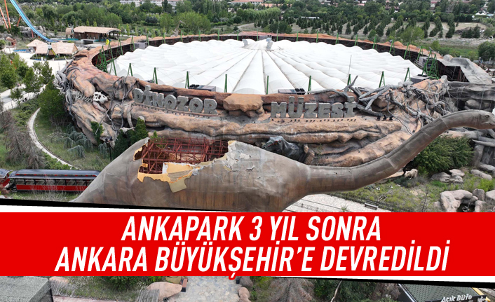 Ankapark 3 yıl sonra büyükşehire devredildi