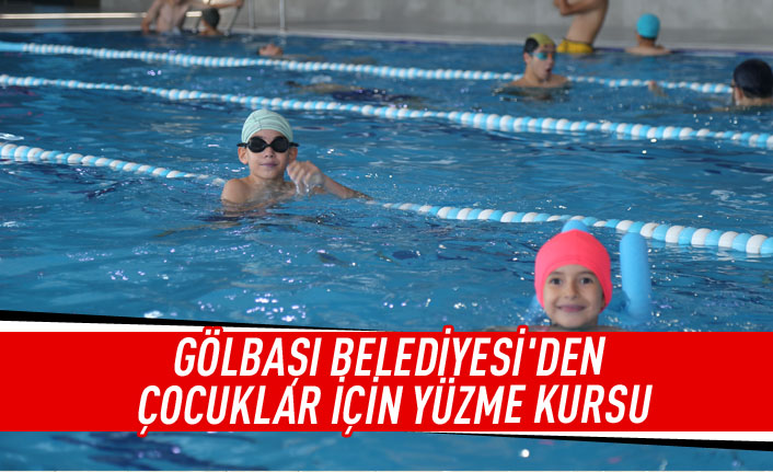 Gölbaşı Belediyesi'nden çocuklar için yüzme kursu