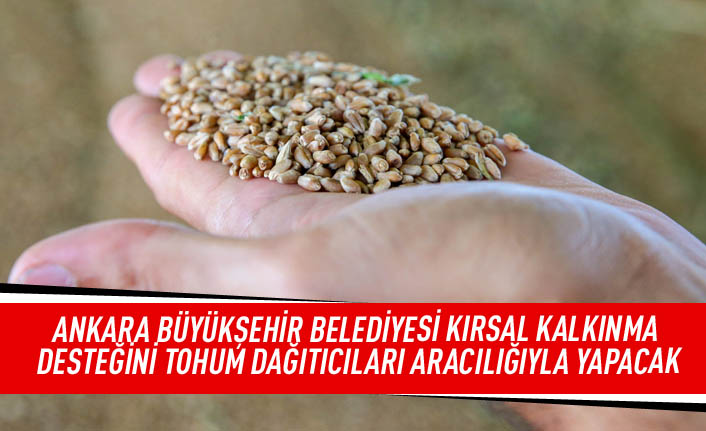 ABB Kırsal Kalkınma Desteğini tohum dağıtıcıları aracılığıyla yapacak