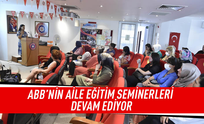 ABB'nin aile eğitim seminerleri devam ediyor