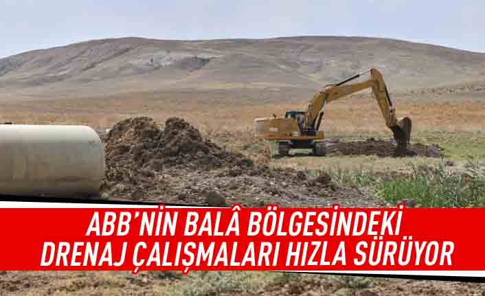 ABB'nin Bala bölgesindeki drenaj çalışmaları hızla sürüyor