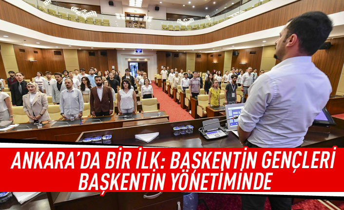 Ankara'da bir ilk: Başkentin gençleri başkentin yönetiminde