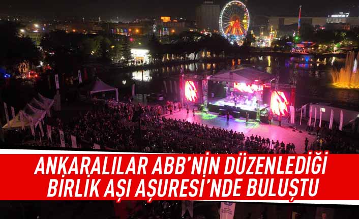 Ankaralılar ABB'nin düzenlediği Birlik Aşı Aşuresi'nde buluştu