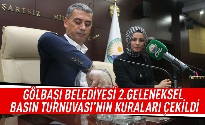 Gölbaşı Belediyesi 2. geleneksel basın turnuvası'nın  kuraları çekildi