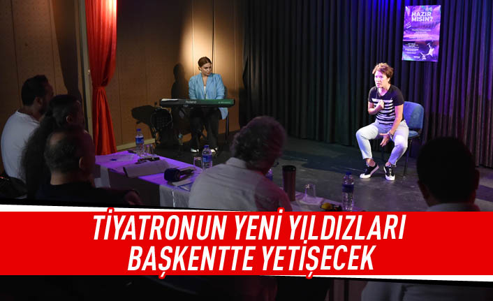 Tiyatronun yeni yıldızları Başkent'te yetişecek