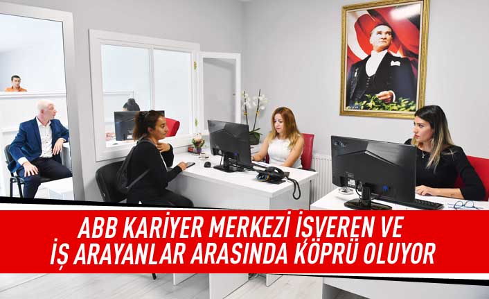 ABB kariyer merkezi işveren ve iş arayanlar arasında köprü oluyor