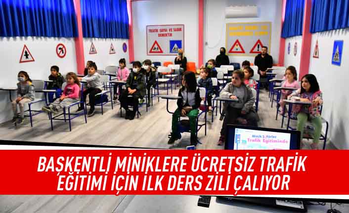 Başkentli miniklere ücretsiz trafik eğitimi için ilk ders zili çalıyor