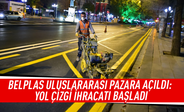 BELPLAS uluslararası pazara açıldı: Yol çizgi ihracatı başladı