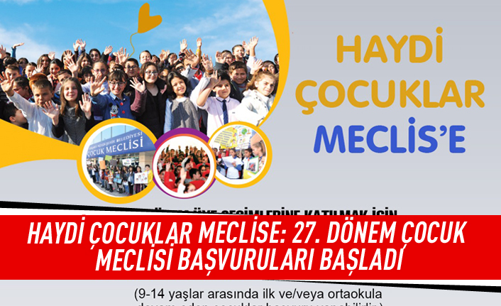 Haydi çocuklar meclise: 27. dönem çocuk meclisi başvuruları başladı