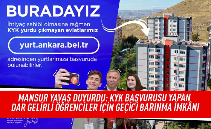 Mansur Yavaş duyurdu: KYK başvurusu yapan dar gelirli öğrenciler için geçici barınma imkanı