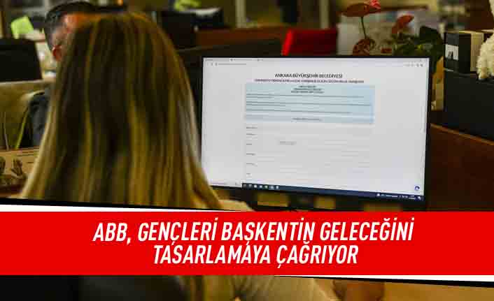 ABB, gençleri başkentin geleceğini tasarlamaya çağırıyor