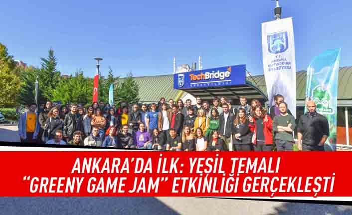 Ankara'da ilk: Yeşil temalı  “GREENY GAME JAM” etkinliği gerçekleşti