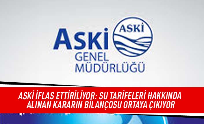 ASKİ iftas ettiriliyor: Su tarifeleri hakkında alınan kararın bilançosu ortaya çıkıyor