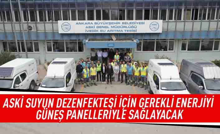 ASKİ SUYUN DEZENFEKTESİ İÇİN GEREKLİ ENERJİYİ GÜNEŞ PANELLERİYLE SAĞLAYACAK