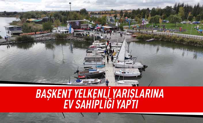 Başkent yelkenli yarışlarına ev sahipliği yaptı