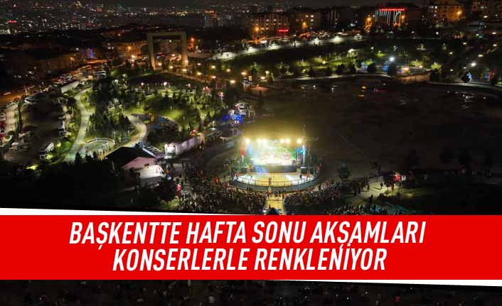 Başkette hafta sonu akşamları konserlerle renkleniyor