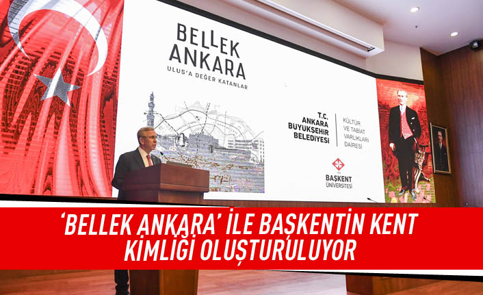 ‘BELLEK ANKARA’ ile başkentin kent kimliği oluşturuluyor