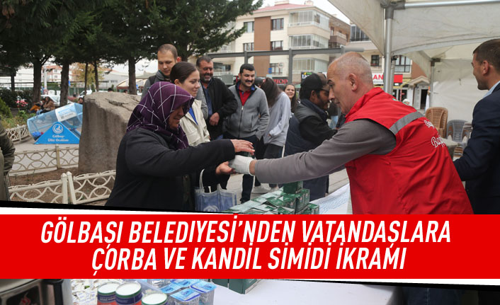 Gölbaşı Belediyesi'nden vatandaşlara çorba ve kandil simidi ikramı