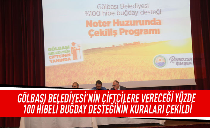 Gölbaşı Belediyesi'nin çiftçilere vereceği yüzde 100 hibeli buğday desteğinin kuraları çekildi