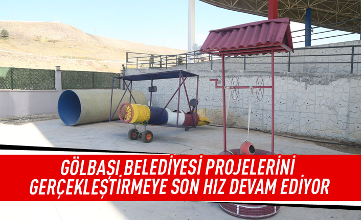 Gölbaşı Belediyesi projelerini gerçekleştirmeye son hız devam ediyor