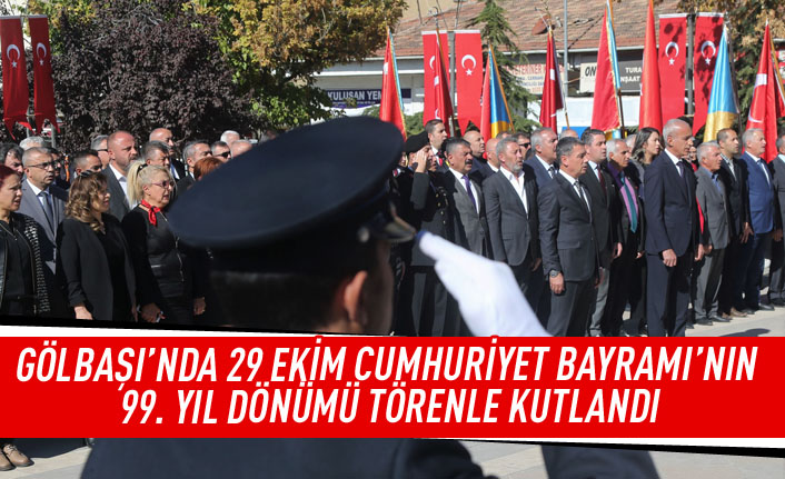 Gölbaşı'nda 29 Ekim Cumhuriyet Bayramı'nın 99. yıl dönümü törenle kutlandı