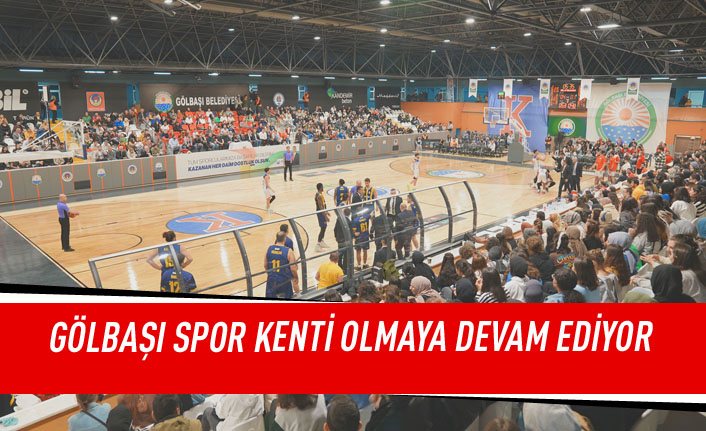 Gölbaşı spor kenti olmaya devam ediyor