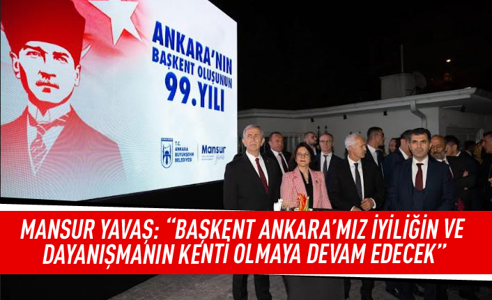 Mansur Yavaş: " Başkent Ankara'mız iyiliğin ve dayanışmanın kenti olaya devam edecek"