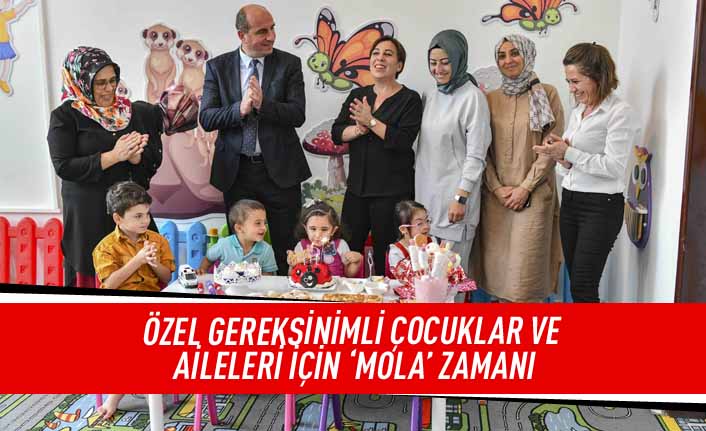 Özel gereksinimli çocuklar ve aileleri için 'Mola' zamanı