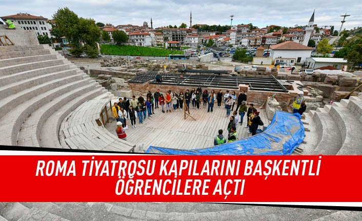 Roma Tiyatrosu kapılarını başkentli öğrencilere açtı