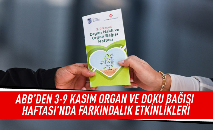 ABB'den 3-9 Kasım Organ ve Doku haftası'nda farkındalık etkinlikleri