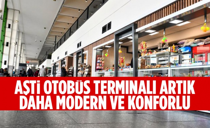 AŞTİ otobüs terminali artık daha modern ve konforlu